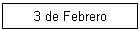 3 de Febrero